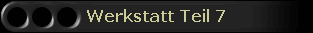 Werkstatt Teil 7